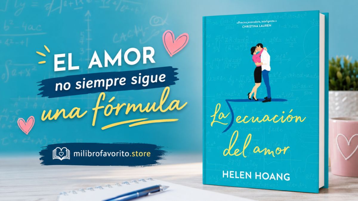 La ecuación del amor: una novela romántica donde ni los números pueden explicar lo que siente el corazón